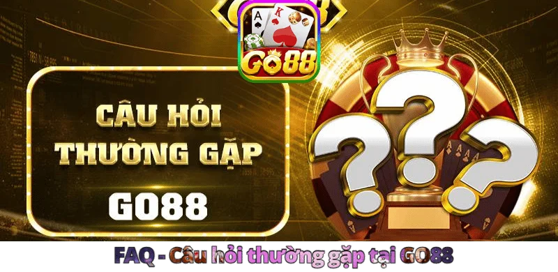 Câu hỏi thường gặp tại GO88